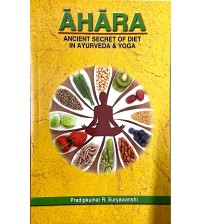 Ahara : Ancient Secret of Diet in Ayurveda & Yoga