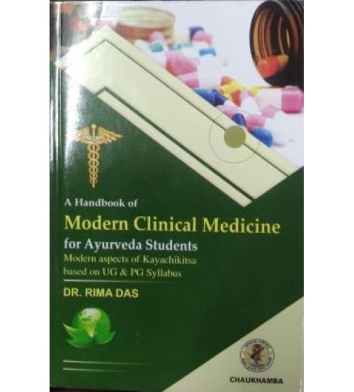 A Handbook of Modern Clinical Medicine for Ayurveda Students (Modern Aspects Of Kayachikitsa Based on UG & PG Syllabus)