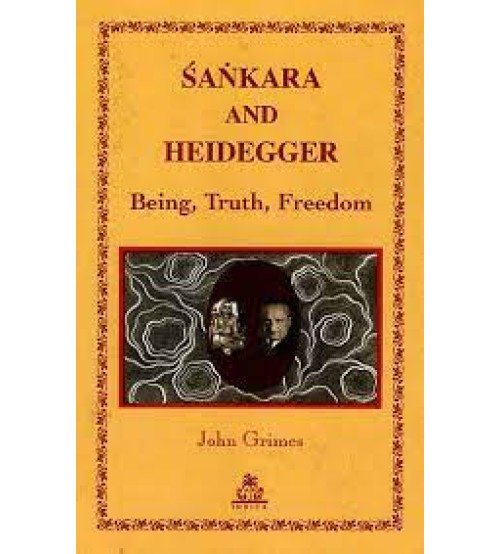 Sankara and Heidegger: Being, Truth, Freedom