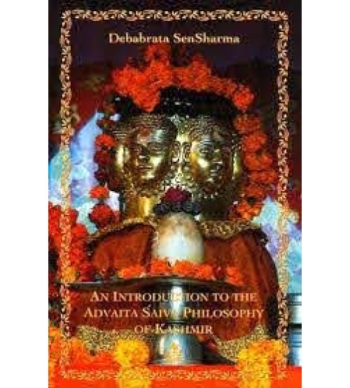 An Introduction to the Advaita Saiva Philosophy Of Kashmir