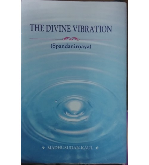 The Divine Vibration (Spandanirnaya)