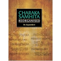 Charaka Samhita (Reorganised complete text with English Commentary-regrouping all verses into content-wise sections and chapters) Set in 02 parts