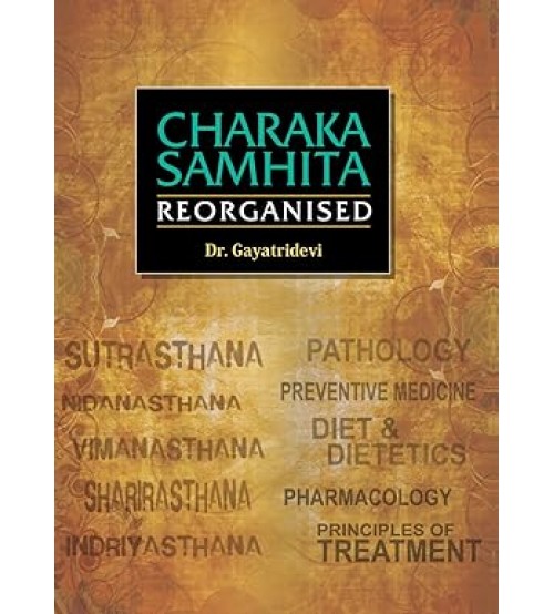 Charaka Samhita (Reorganised complete text with English Commentary-regrouping all verses into content-wise sections and chapters) Set in 02 parts