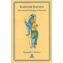 Kashmir Saivism: The Central Philosophy of Tantrism