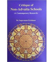 Critique Non-Advaita Schools (A Contemporary Research)