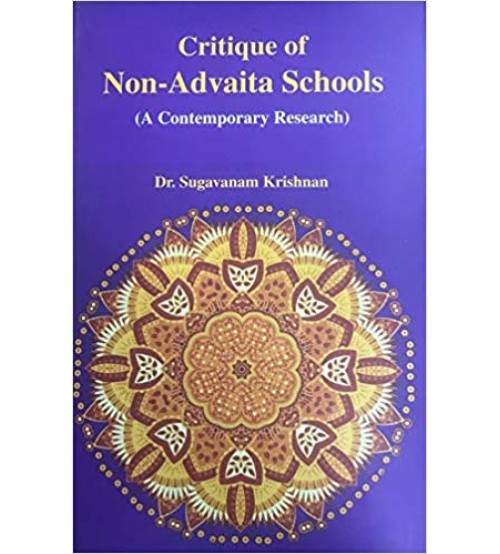 Critique Non-Advaita Schools (A Contemporary Research)