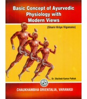 Basic Concept Of Ayurvedic Physiology With Modern Views-Vols-1