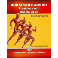 Basic Concept Of Ayurvedic Physiology With Modern Views-Vols-1