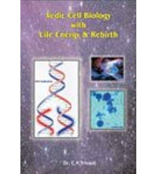 Vedic Cell Biology with Life Energy and Rebirth 