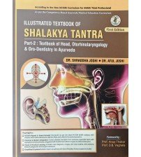 Illustrated Textbook of Shalakya Tantra Part-2 (Textbook of Head, Otorhinolaryngology & Oro-Dentistry in Ayurveda) According to the New NCISM Curriculum for BAMS Third Professional - (English)