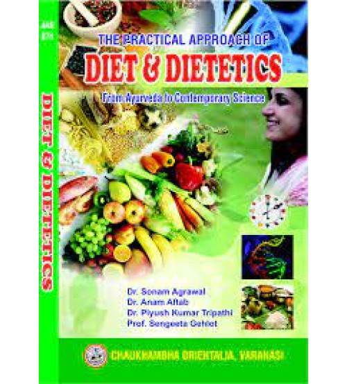 The Practical Approach of Diet & Dietetics from Ayurveda to Contemporary Science