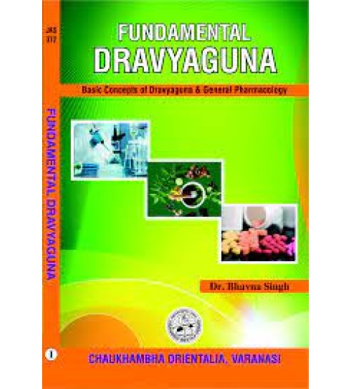 Fundamental Dravyaguna-1 (Basic Concepts of Dravyaguna & General Pharmacology)