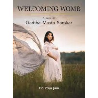 Welcoming Womb (A Book on Garbha Maata Sanskar)