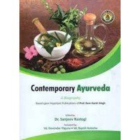 Contemporary Ayurveda (A Biography based upon important publications of Padmashri Prof. Ram Harsh Singh)
