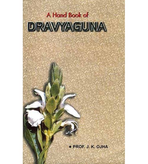 A Hand Book of Dravyaguna 