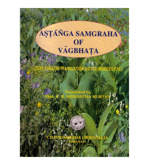 Astanga  Samgraha Sarira,Nidana,Cikitsita and Kalpa vol-2