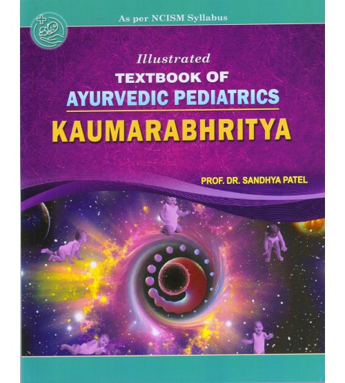 Illustrated Textbook of Ayurvedic Pediatrics (Kaumarabhritya) As per NCISM Syllabus