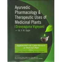 Ayurvedic Pharmacology and Thereapeutic Uses of Medicinal Plants (Dravyagunavignyan)