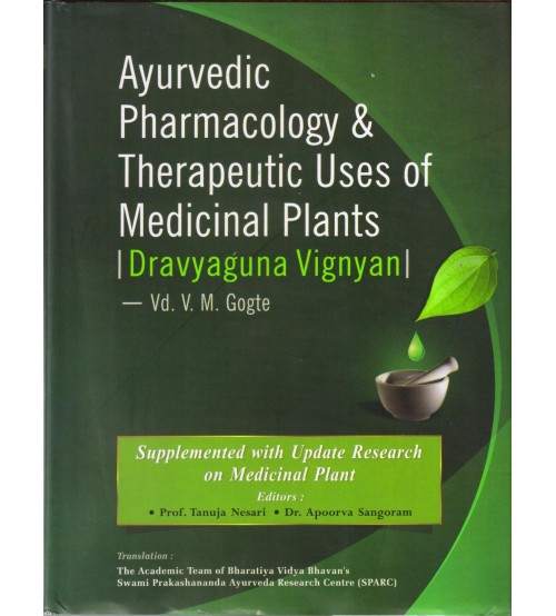 Ayurvedic Pharmacology and Thereapeutic Uses of Medicinal Plants (Dravyagunavignyan)