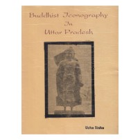 Buddhist Iconography In Uttar Pradesh (A.D 300 to 1200)