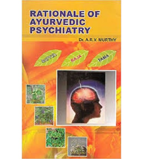 Rationale of Ayurvedic Psychiatry