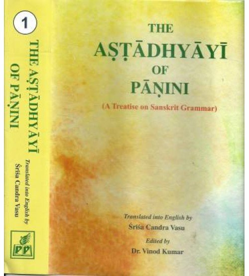The Astadhyayi of Panini - A Treatise on Sanskrit Grammar with English Translation (In 2 Vols.)